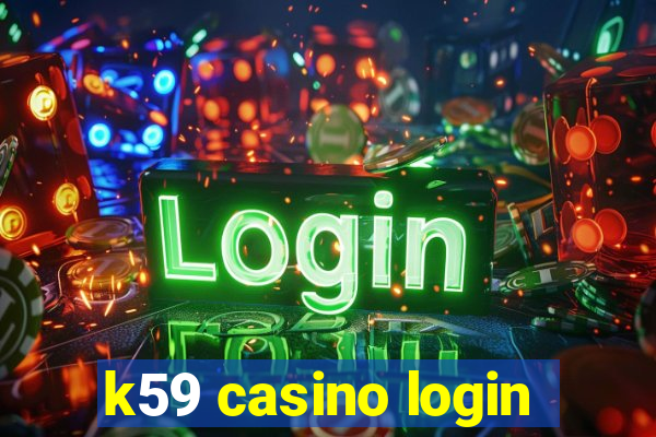 k59 casino login